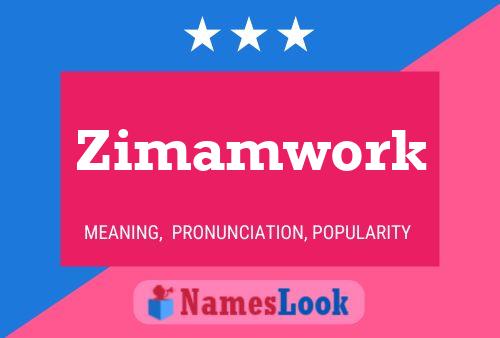 Affiche de nom Zimamwork