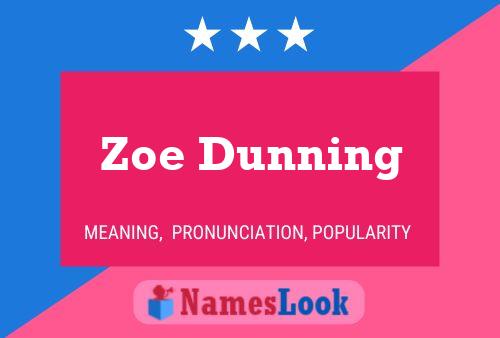 Affiche de nom Zoe Dunning