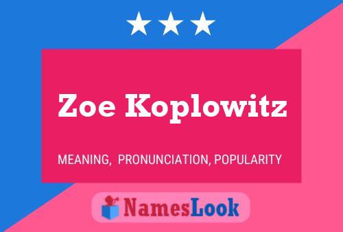 Affiche de nom Zoe Koplowitz