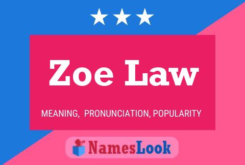 Affiche de nom Zoe Law