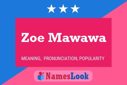 Affiche de nom Zoe Mawawa