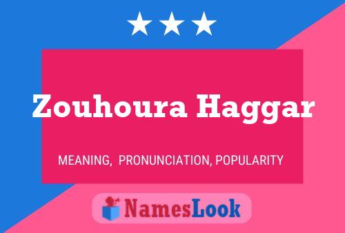 Affiche de nom Zouhoura Haggar