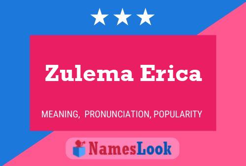 Affiche de nom Zulema Erica