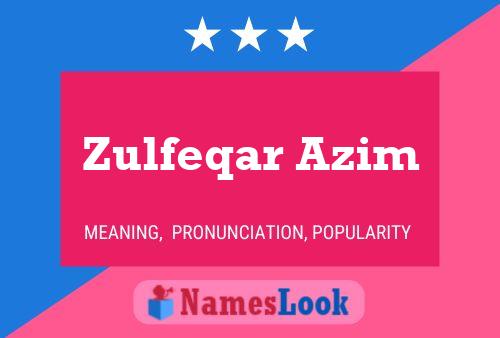 Affiche de nom Zulfeqar Azim