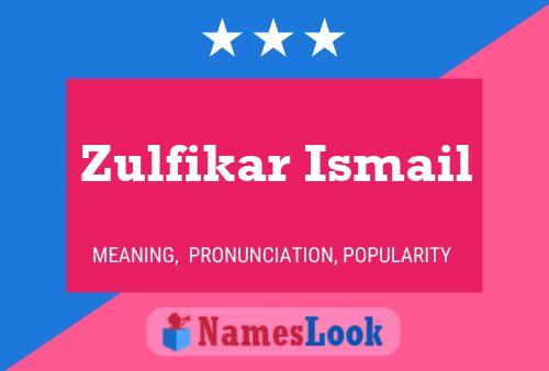 Affiche de nom Zulfikar Ismail